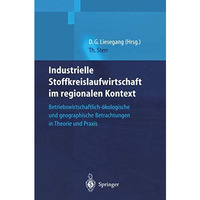 Industrielle Stoffkreislaufwirtschaft im regionalen Kontext: Betriebswirtschaftl [Hardcover]