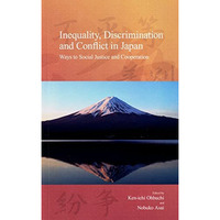 Inequality, Discrimination and Conflict in Japan: Ways to Social Justice and Coo [Hardcover]