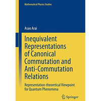 Inequivalent Representations of Canonical Commutation and Anti-Commutation Relat [Hardcover]