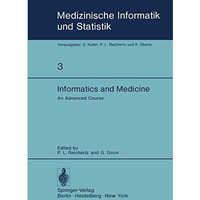 Informatics and Medicine: An Advanced Course [Paperback]