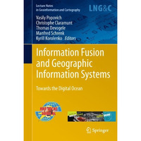 Information Fusion and Geographic Information Systems: Towards the Digital Ocean [Paperback]