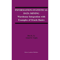 Information-Statistical Data Mining: Warehouse Integration with Examples of Orac [Paperback]