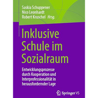 Inklusive Schule im Sozialraum: Entwicklungsprozesse durch Kooperation und Inter [Paperback]