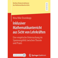 Inklusiver Mathematikunterricht aus Sicht von Lehrkr?ften: Eine empirische Unter [Paperback]