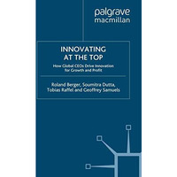 Innovating at the Top: How Global CEOs Drive Innovation for Growth and Profit [Paperback]