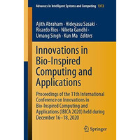 Innovations in Bio-Inspired Computing and Applications: Proceedings of the 11th  [Paperback]