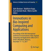 Innovations in Bio-Inspired Computing and Applications: Proceedings of the 8th I [Paperback]