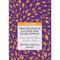 Innovations in Culture and Development: The Culturinno Effect in Public Policy [Hardcover]