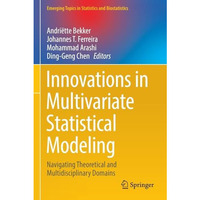 Innovations in Multivariate Statistical Modeling: Navigating Theoretical and Mul [Paperback]