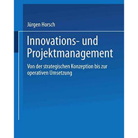 Innovations- und Projektmanagement: Von der strategischen Konzeption bis zur ope [Paperback]