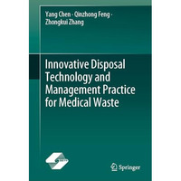 Innovative Disposal Technology and Management Practice for Medical Waste [Hardcover]