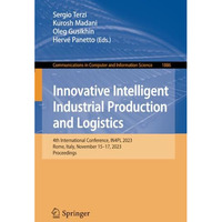 Innovative Intelligent Industrial Production and Logistics: 4th International Co [Paperback]