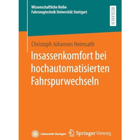 Insassenkomfort bei hochautomatisierten Fahrspurwechseln [Paperback]