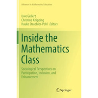 Inside the Mathematics Class: Sociological Perspectives on Participation, Inclus [Paperback]