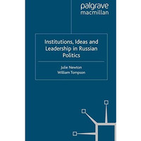 Institutions, Ideas and Leadership in Russian Politics [Paperback]