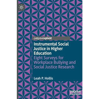 Instrumental Social Justice in Higher Education: Eight Surveys for Workplace Bul [Hardcover]