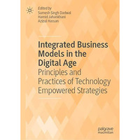 Integrated Business Models in the Digital Age: Principles and Practices of Techn [Hardcover]