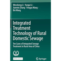 Integrated Treatment Technology of Rural Domestic Sewage: Ten Cases of Integrate [Hardcover]