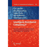 Intelligent Distributed Computing V: Proceedings of the 5th International Sympos [Paperback]