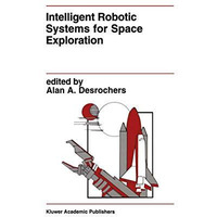 Intelligent Robotic Systems for Space Exploration [Hardcover]