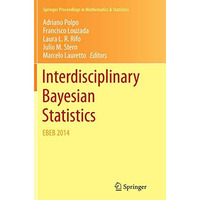 Interdisciplinary Bayesian Statistics: EBEB 2014 [Paperback]