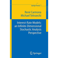 Interest Rate Models: an Infinite Dimensional Stochastic Analysis Perspective [Hardcover]