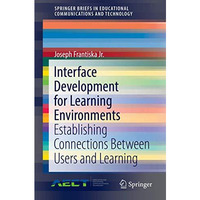 Interface Development for Learning Environments: Establishing Connections Betwee [Paperback]