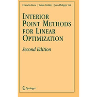 Interior Point Methods for Linear Optimization [Hardcover]