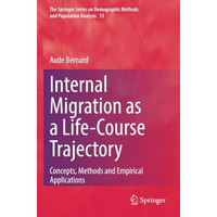 Internal Migration as a Life-Course Trajectory: Concepts, Methods and Empirical  [Paperback]