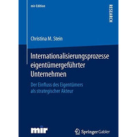 Internationalisierungsprozesse eigent?mergef?hrter Unternehmen: Der Einfluss des [Paperback]