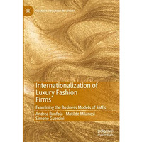 Internationalization of Luxury Fashion Firms: Examining the Business Models of S [Hardcover]