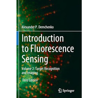 Introduction to Fluorescence Sensing: Volume 2: Target Recognition and Imaging [Paperback]