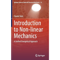 Introduction to Non-linear Mechanics: A Unified Energetical Approach [Hardcover]