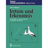 Irrtum und Erkenntnis: Fehlerquellen im Erkenntnisproze? von Biologie und Medizi [Paperback]