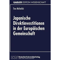 Japanische Direktinvestitionen in der Europ?ischen Gemeinschaft [Paperback]