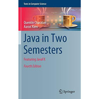 Java in Two Semesters: Featuring JavaFX [Hardcover]