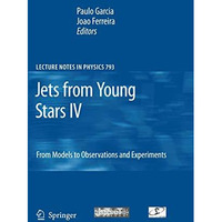 Jets from Young Stars IV: From Models to Observations and Experiments [Hardcover]