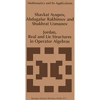 Jordan, Real and Lie Structures in Operator Algebras [Paperback]