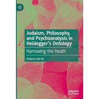 Judaism, Philosophy, and Psychoanalysis in Heideggers Ontology: Harrowing the H [Hardcover]