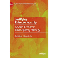 Justifying Entrepreneurship: A Socio-Economic Emancipatory Strategy [Hardcover]