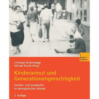 Kinderarmut und Generationengerechtigkeit: Familien- und Sozialpolitik im demogr [Paperback]