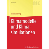 Klimamodelle und Klimasimulationen [Paperback]