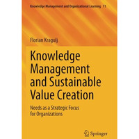 Knowledge Management and Sustainable Value Creation: Needs as a Strategic Focus  [Paperback]