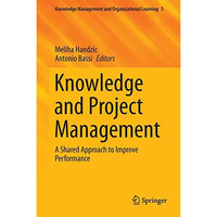 Knowledge and Project Management: A Shared Approach to Improve Performance [Hardcover]