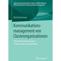 Kommunikationsmanagement von Clusterorganisationen: Theoretische Verortung und e [Paperback]