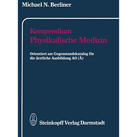 Kompendium Physikalische Medizin: Orientiert am Gegenstandskatalog f?r die ?rztl [Paperback]