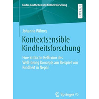 Kontextsensible Kindheitsforschung: Eine kritische Reflexion des Well-being Konz [Paperback]