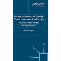 Korean Automotive Foreign Direct Investment in Europe: Effects of Economic Integ [Paperback]