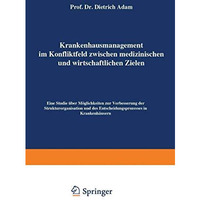 Krankenhausmanagement im Konfliktfeld zwischen medizinischen und wirtschaftliche [Paperback]