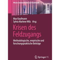 Krisen des Feldzugangs: Methodologische, empirische und forschungspraktische Bei [Paperback]